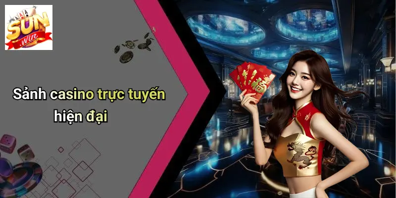 Đại Lý SUNWIN: Lợi Thế, Tiềm Năng Và Bí Quyết Phát Triển Online 4 Sảnh casino trực tuyến hiện đại